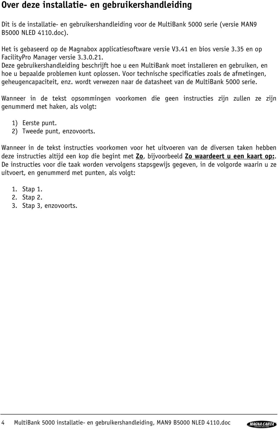 Deze gebruikershandleiding beschrijft hoe u een MultiBank moet installeren en gebruiken, en hoe u bepaalde problemen kunt oplossen.