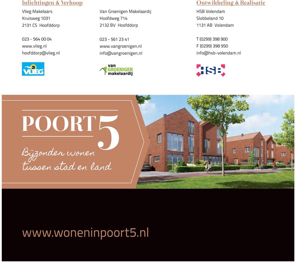 023-564 00 04 www.vlieg.nl hoofddorp@vlieg.nl 023-561 23 41 www.vangroenigen.nl info@vangroenigen.