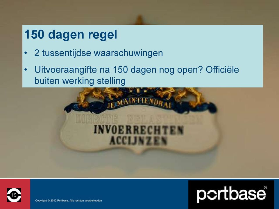 na 150 dagen nog open?