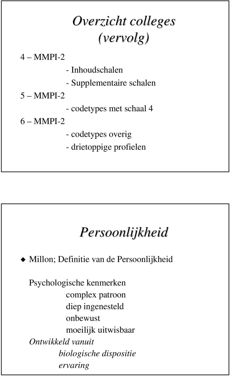 Persoonlijkheid Millon; Definitie van de Persoonlijkheid Psychologische kenmerken complex