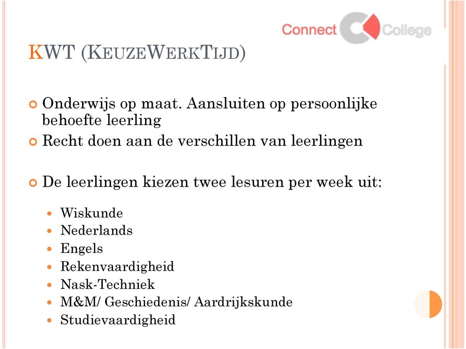 verschillen van leerlingen De leerlingen kiezen twee lesuren per week