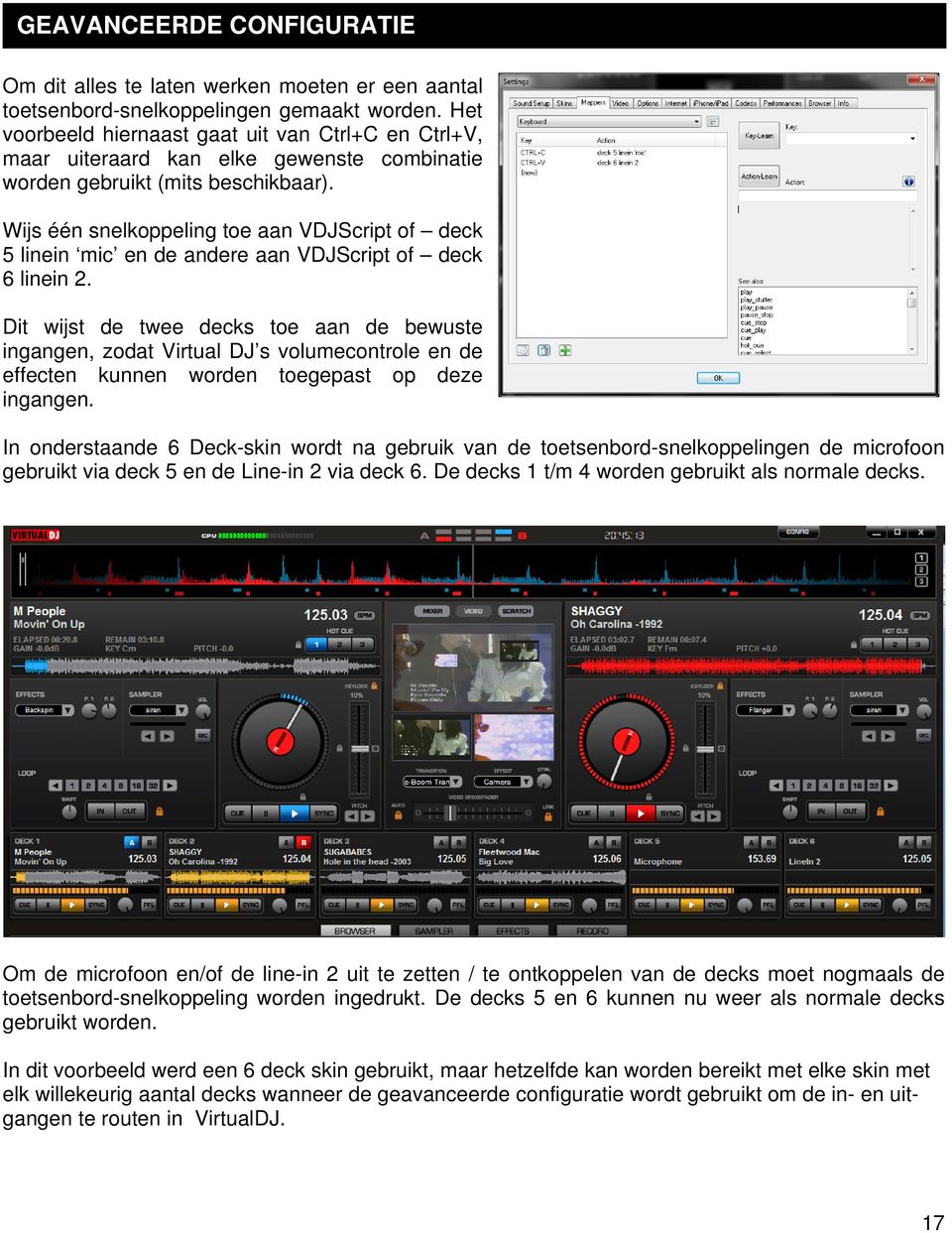 Wijs één snelkoppeling toe aan VDJScript of deck 5 linein mic en de andere aan VDJScript of deck 6 linein 2.