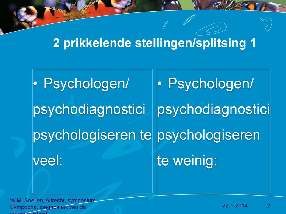 psychologiseren te veel: 