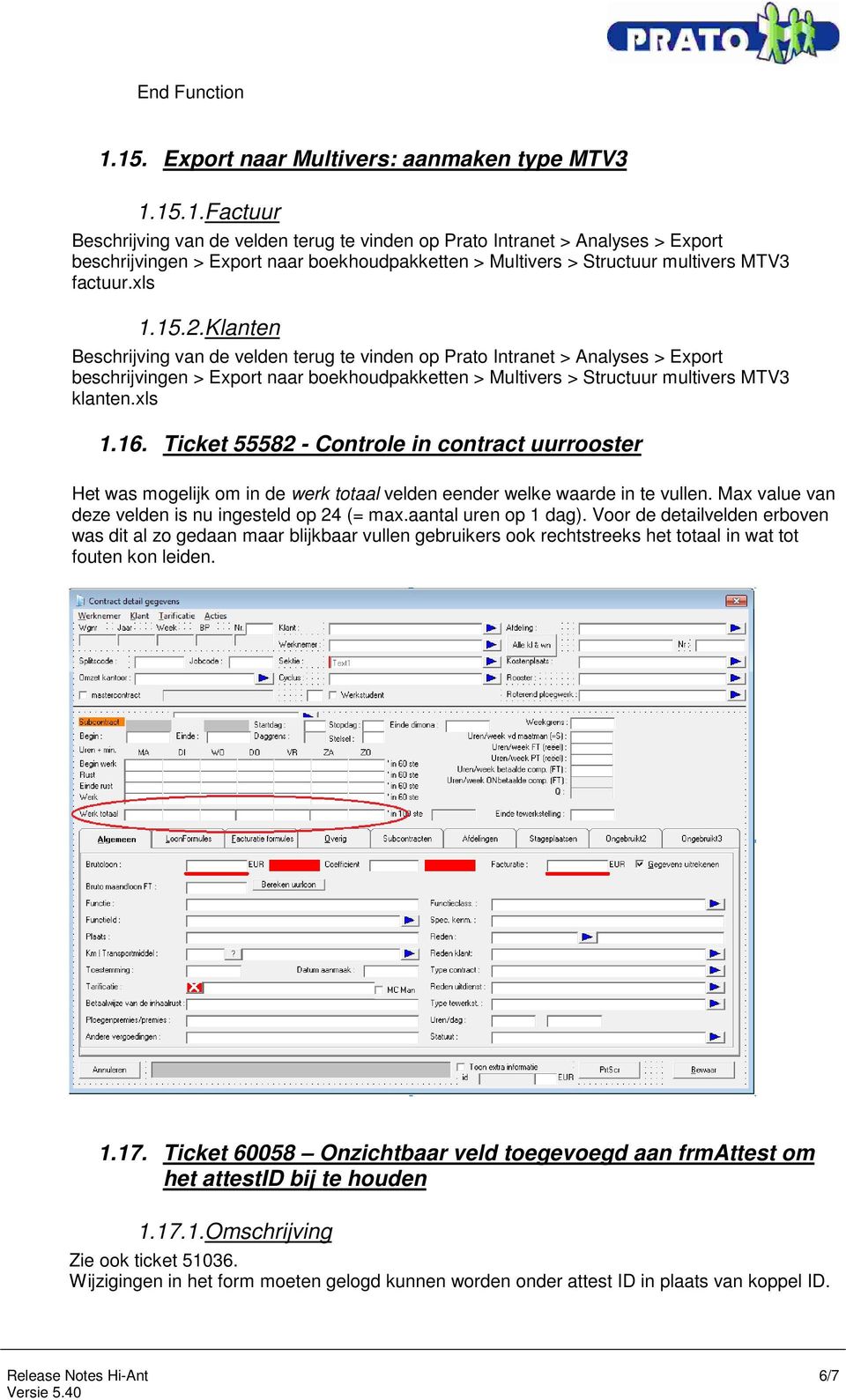 Ticket 55582 - Controle in contract uurrooster Het was mogelijk om in de werk totaal velden eender welke waarde in te vullen. Max value van deze velden is nu ingesteld op 24 (= max.