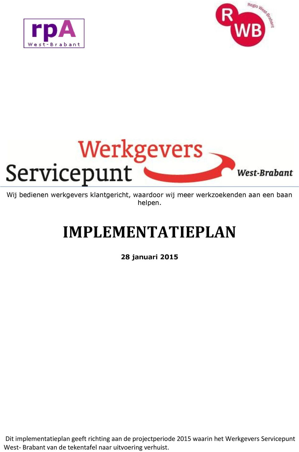 IMPLEMENTATIEPLAN 28 januari Dit implementatieplan geeft richting