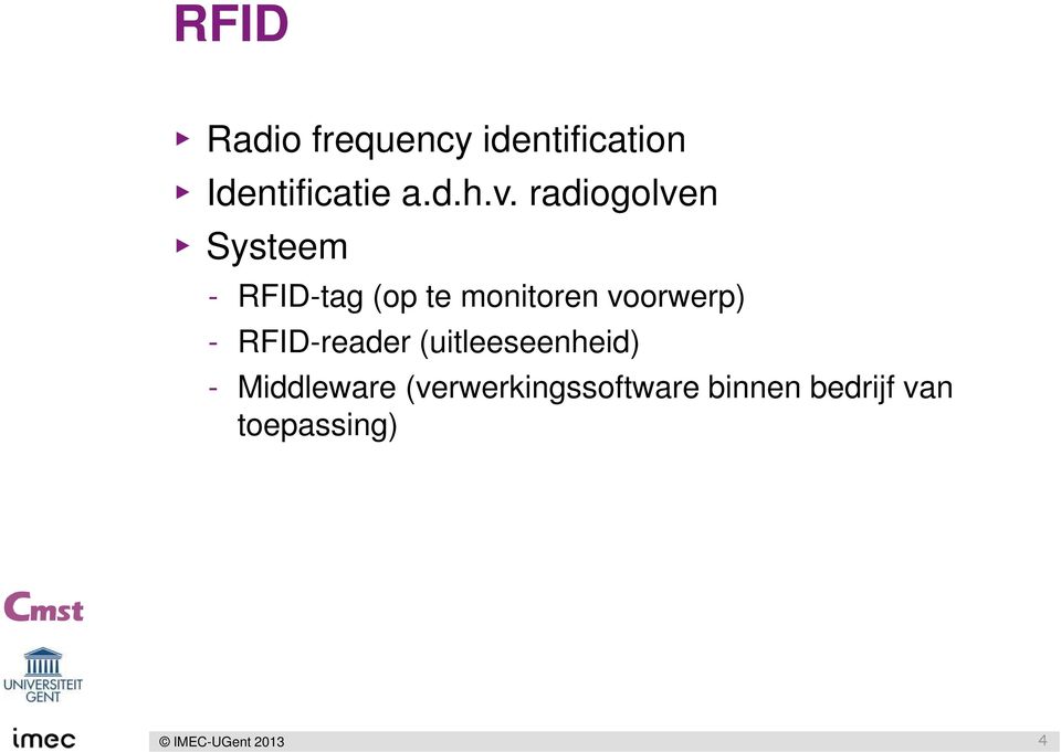 voorwerp) - RFID-reader (uitleeseenheid) - Middleware