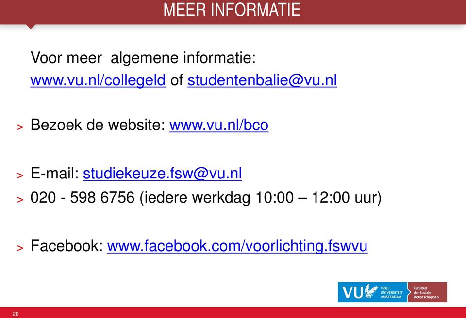 vu.nl/bco > E-mail: studiekeuze.fsw@vu.