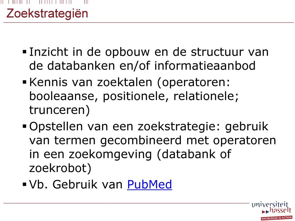 relationele; trunceren) Opstellen van een zoekstrategie: gebruik van termen