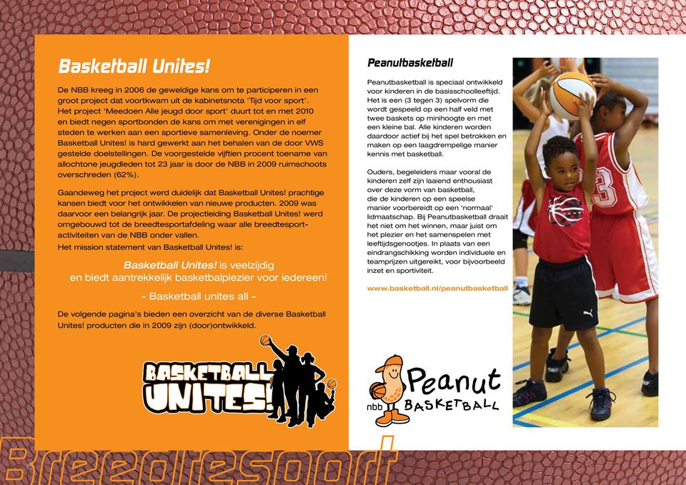 Onder de noemer Basketball Unites! is hard gewerkt aan het behalen van de door VWS gestelde doelstellingen.