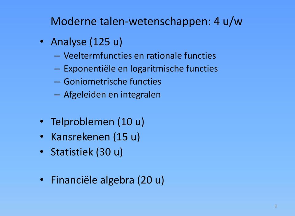 logaritmische functies Goniometrische functies Afgeleiden en