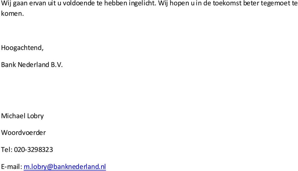 Hoogachtend, Bank Nederland B.V.