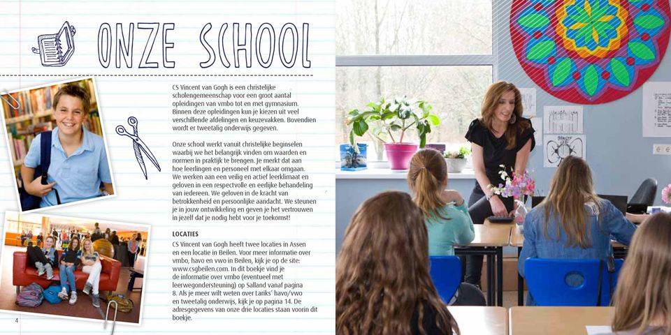 Onze school werkt vanuit christelijke beginselen waarbij we het belangrijk vinden om waarden en normen in praktijk te brengen. Je merkt dat aan hoe leerlingen en personeel met elkaar omgaan.