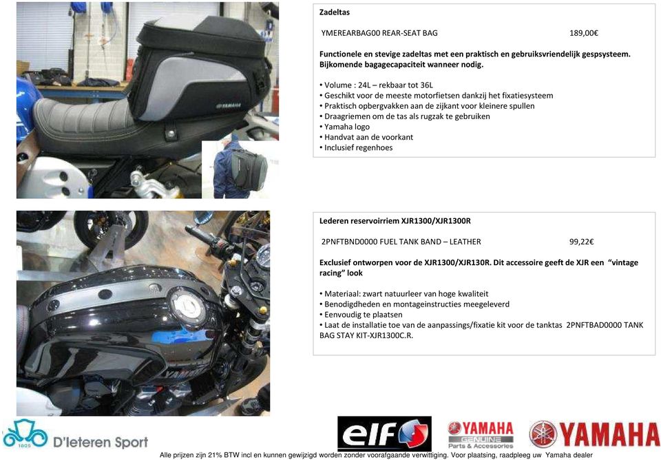 logo Handvat aan de voorkant Inclusief regenhoes Lederen reservoirriem XJR1300/XJR1300R 2PNFTBND0000 FUEL TANK BAND LEATHER 99,22 Exclusiefontworpen voorde XJR1300/XJR130R.