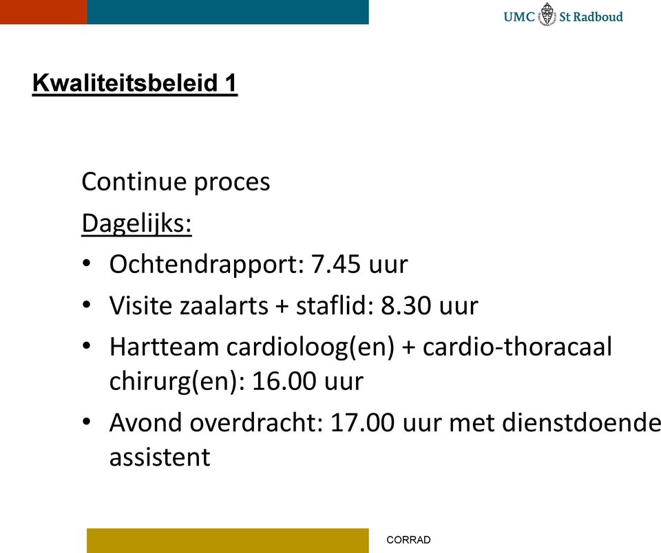 30 uur Hartteam cardioloog(en) + cardio-thoracaal