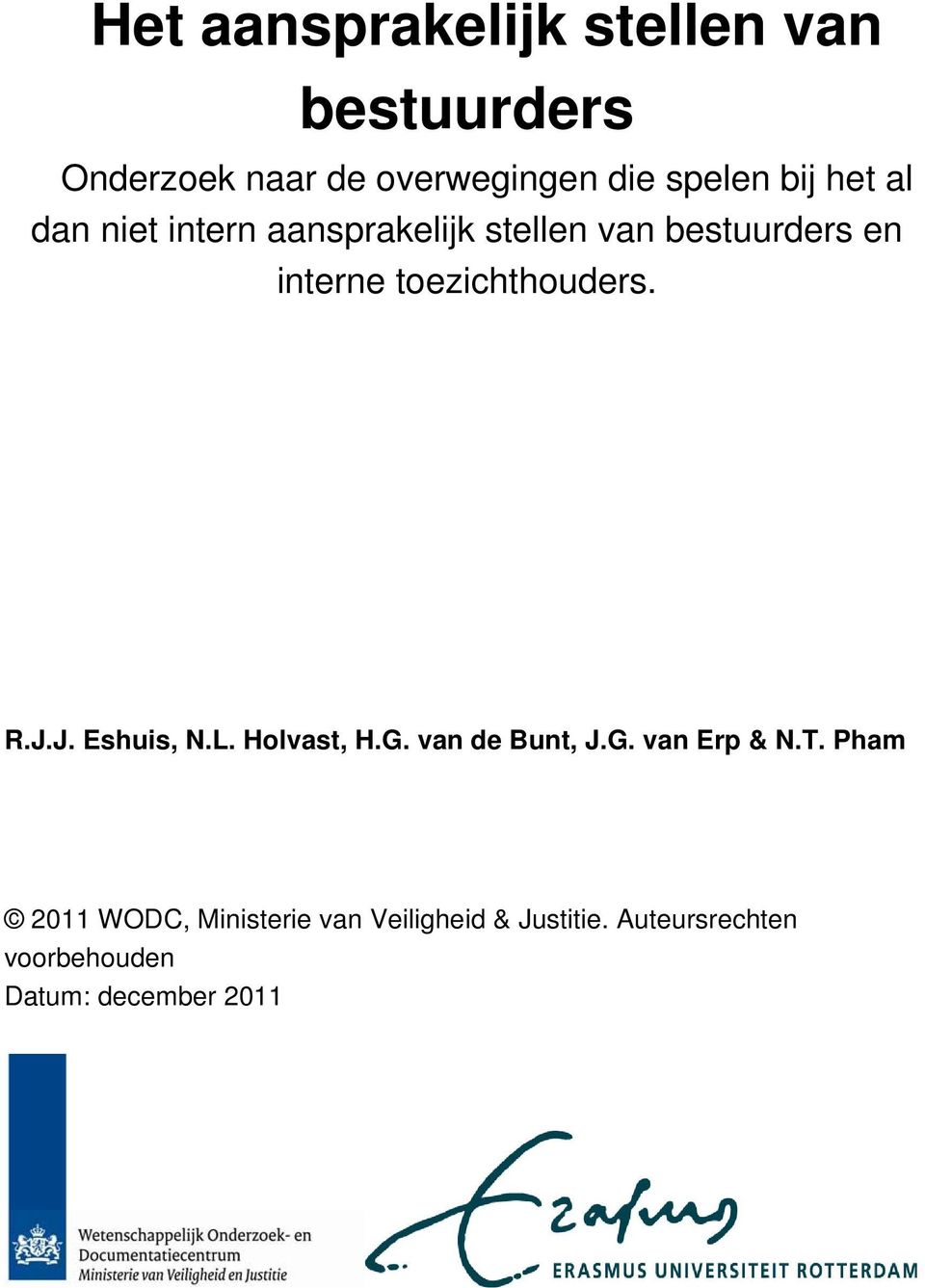 toezichthouders. R.J.J. Eshuis, N.L. Holvast, H.G. van de Bunt, J.G. van Erp & N.T.