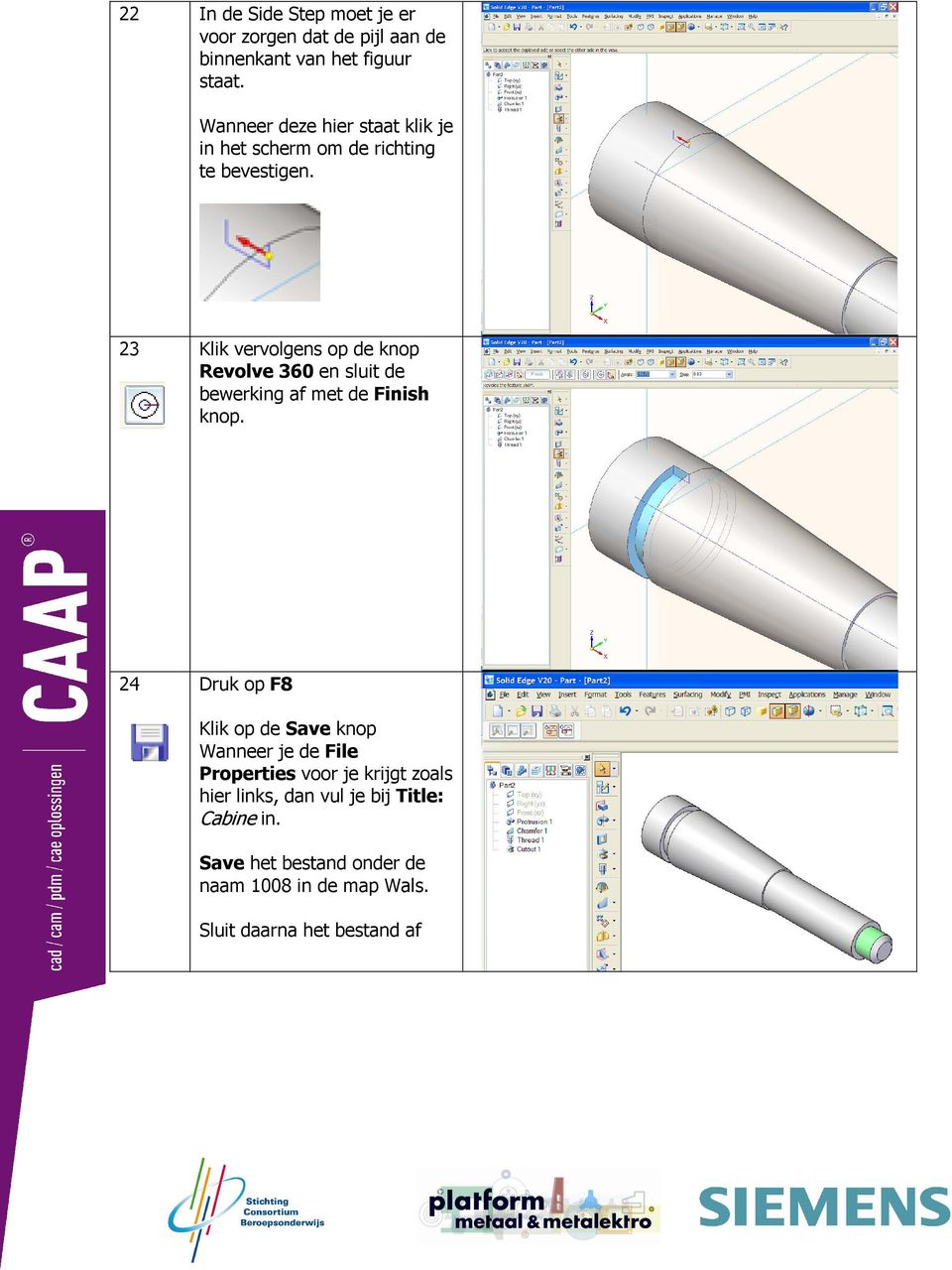 23 Klik vervolgens op de knop Revolve 360 en sluit de bewerking af met de Finish knop.