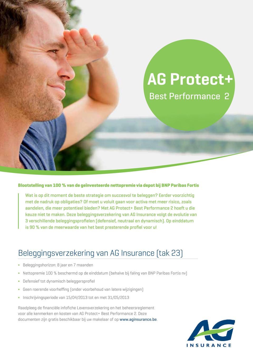 Met AG Protect+ Best Performance 2 hoeft u die keuze niet te maken.