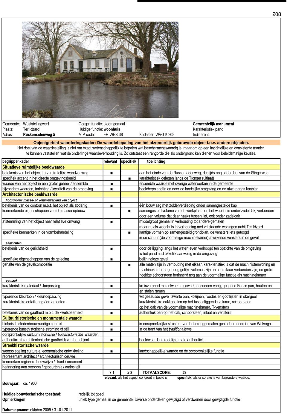 waarderingskader: De waardebepaling van het afzonderlijk gebouwde object t.o.v. andere objecten.