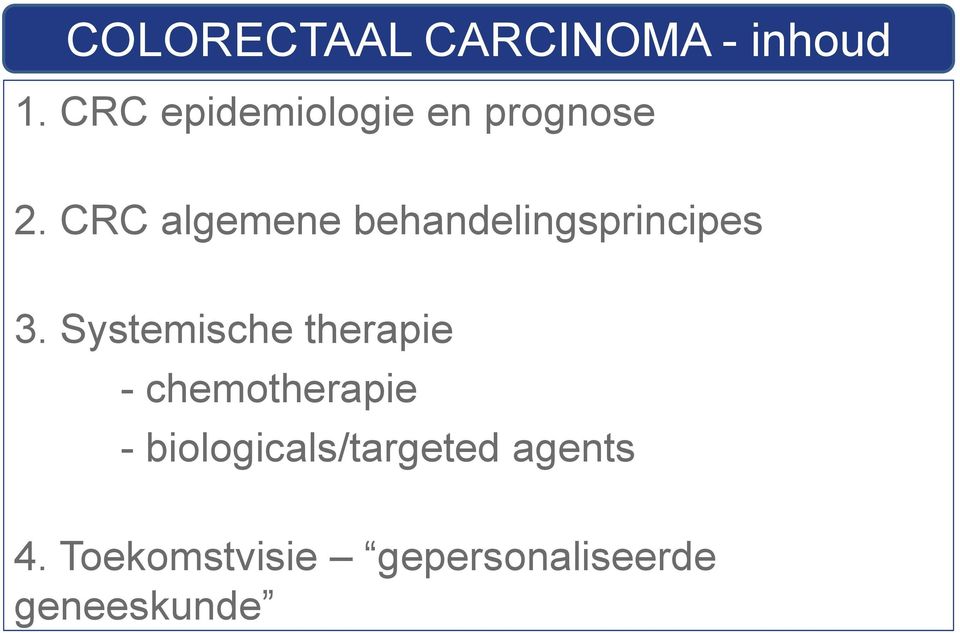 CRC algemene behandelingsprincipes 3.
