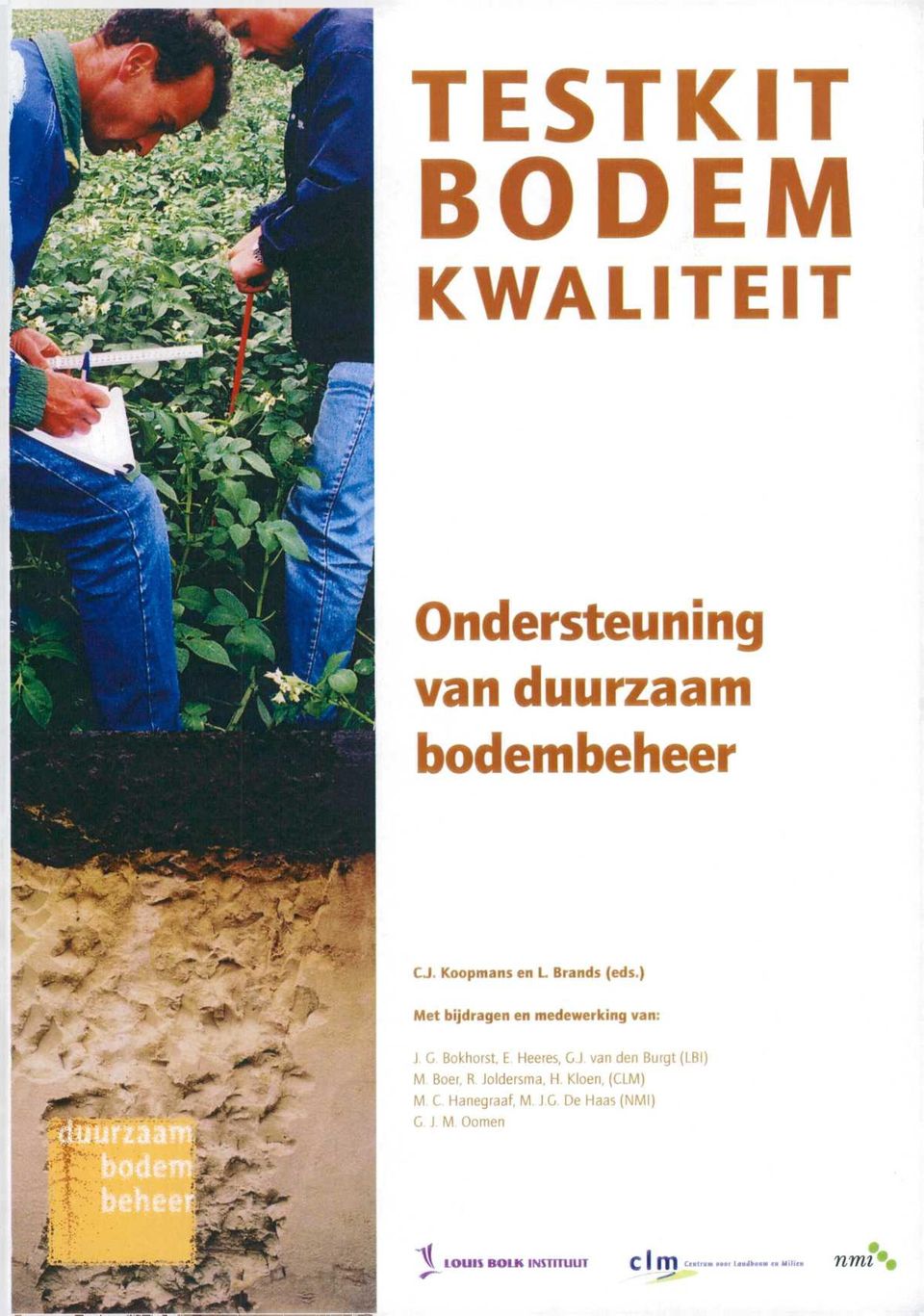 ) Met bijdragen en medewerking van: J G Bokhorst, E Heeres, G.J. van den Bürgt (LBI) M Boer, R Joldersma, H.