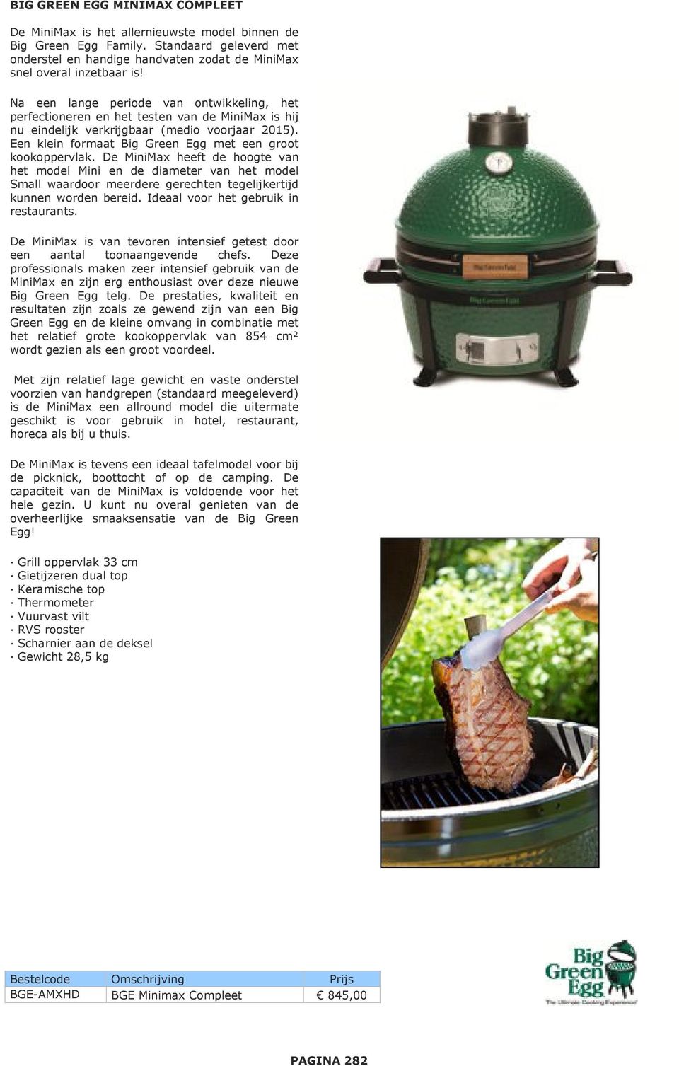 Een klein formaat Big Green Egg met een groot kookoppervlak.