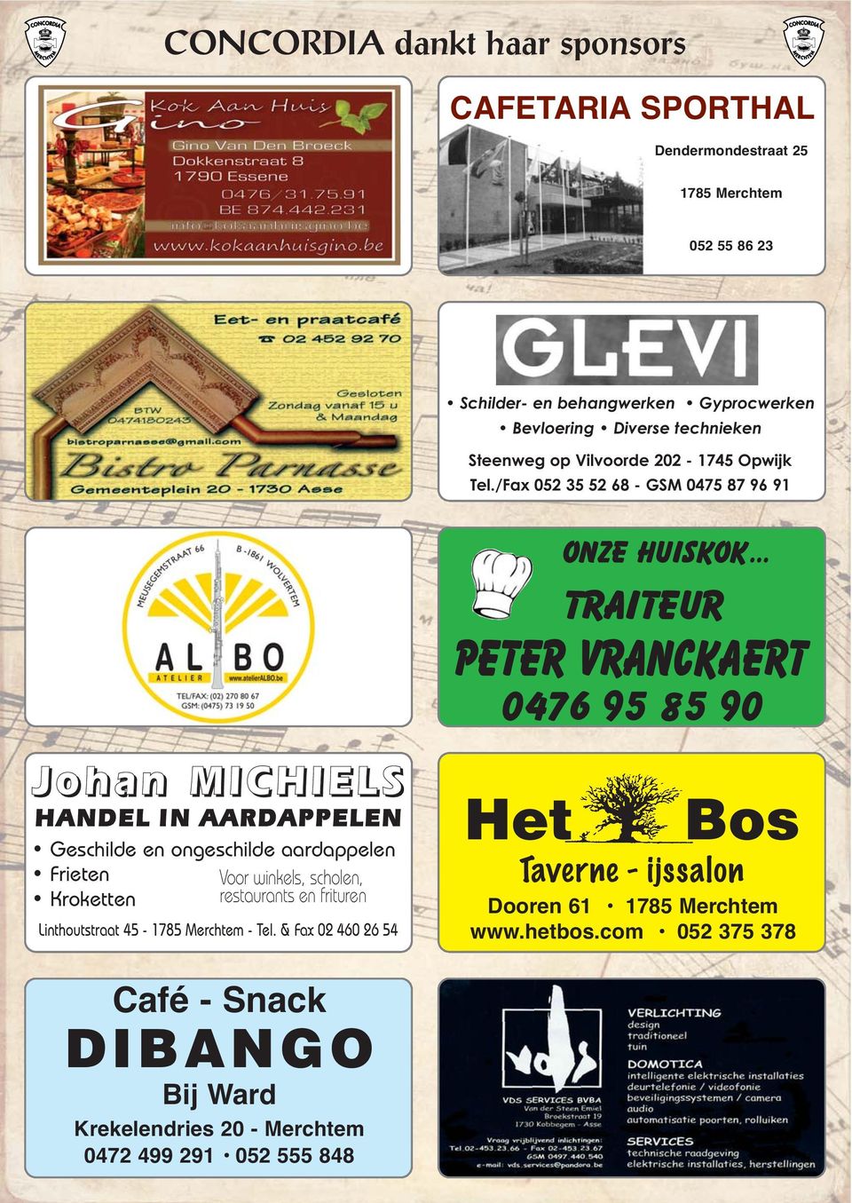 /Fax 052 35 52 68 - GSM 0475 87 96 91 J o h a n M I C H I E L S HANDEL I N AARDAPPELEN Geschilde en ongeschilde aardappelen Frieten Voor winkels, scholen,