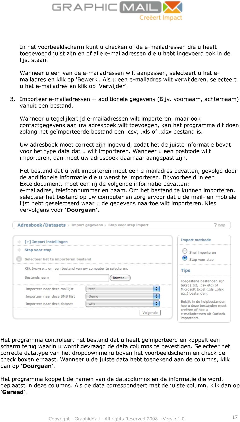 Importeer e-mailadressen + additionele gegevens (Bijv. voornaam, achternaam) vanuit een bestand.