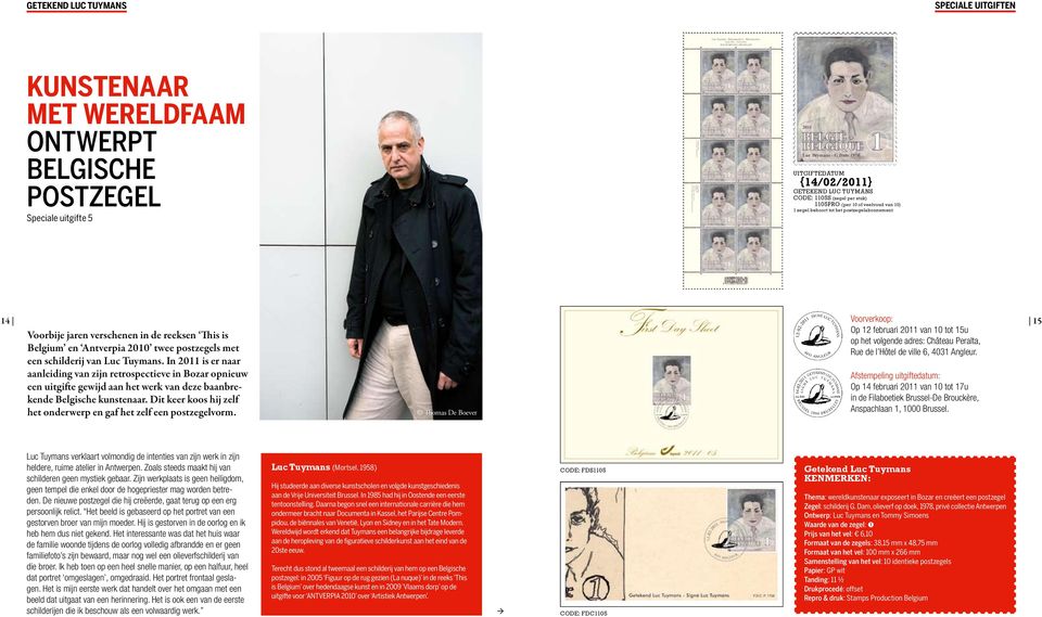 Voorbije jaren verschenen in de reeksen This is Belgium en Antverpia 2010 twee postzegels met een schilderij van Luc Tuymans.
