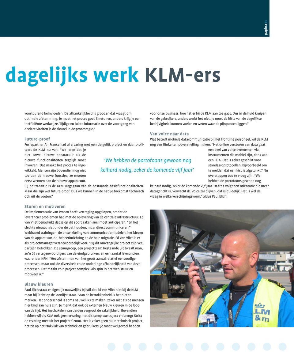 Future-proof Fusiepartner Air France had al ervaring met een dergelijk project en daar profiteert de KLM nu van.
