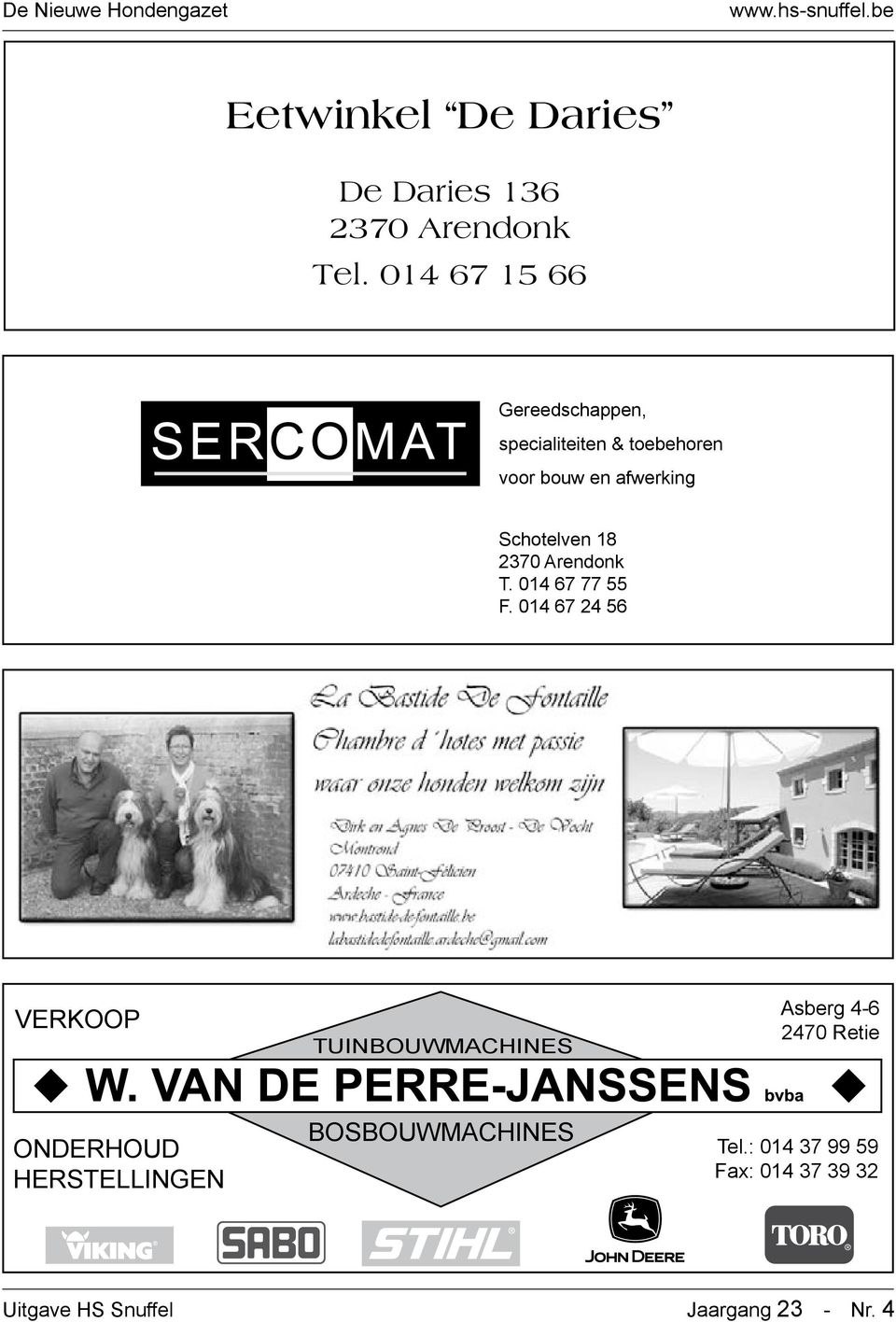 afwerking Schotelven 18 2370 Arendonk T. 014 67 77 55 F.