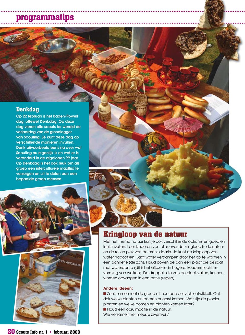 Op Denkdag is het ook leuk om als groep een interculturele maaltijd te verzorgen en uit te delen aan een bepaalde groep mensen.