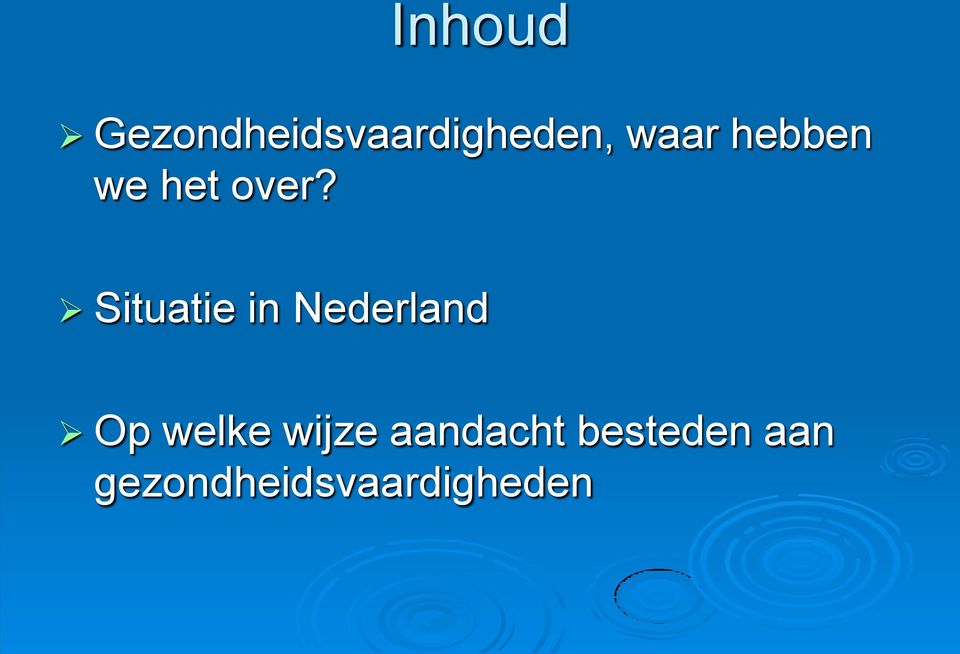 Situatie in Nederland Op welke