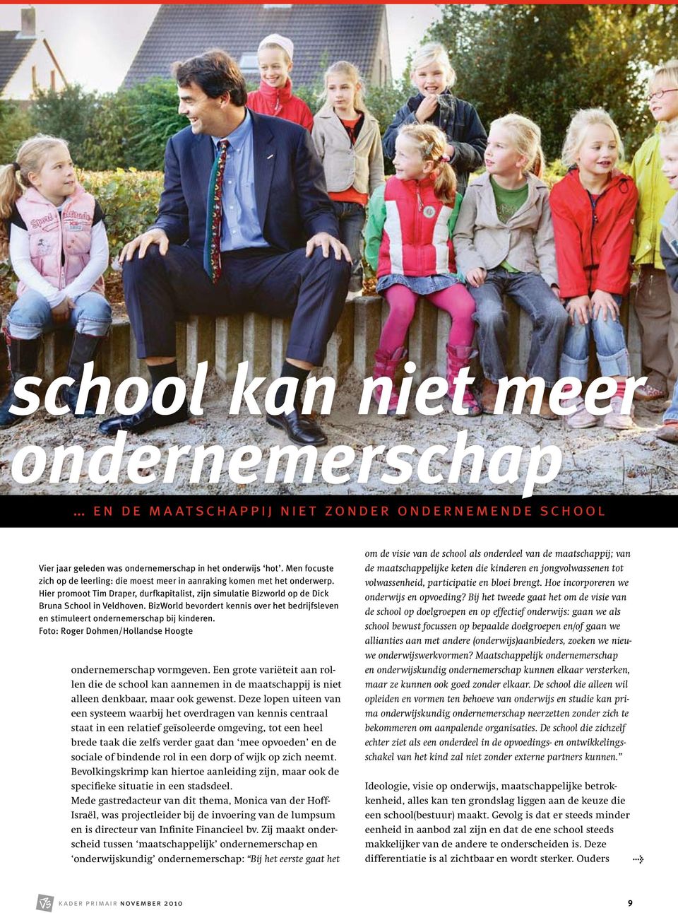 BizWorld bevordert kennis over het bedrijfsleven en stimuleert ondernemerschap bij kinderen. Foto: Roger Dohmen/Hollandse Hoogte ondernemerschap vormgeven.