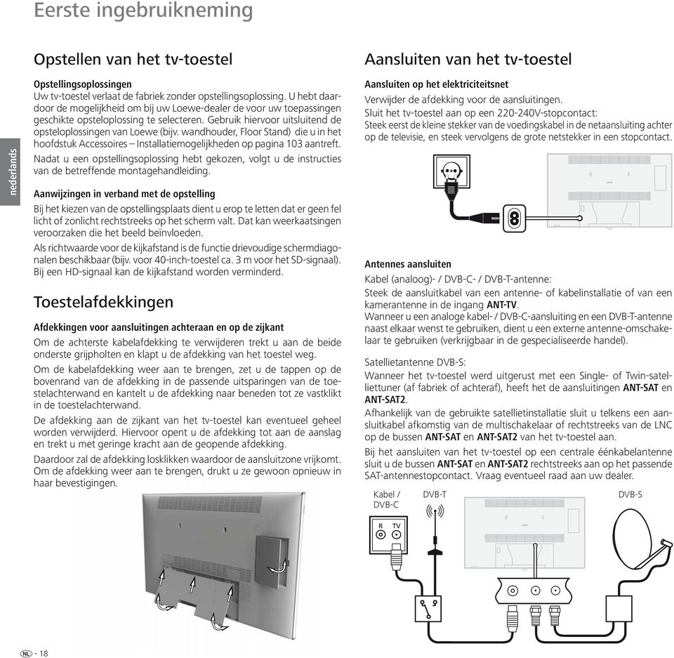 wandhouder, Floor Stand) die u in het hoofdstuk Accessoires Installatiemogelijkheden op pagina 103 aantreft.