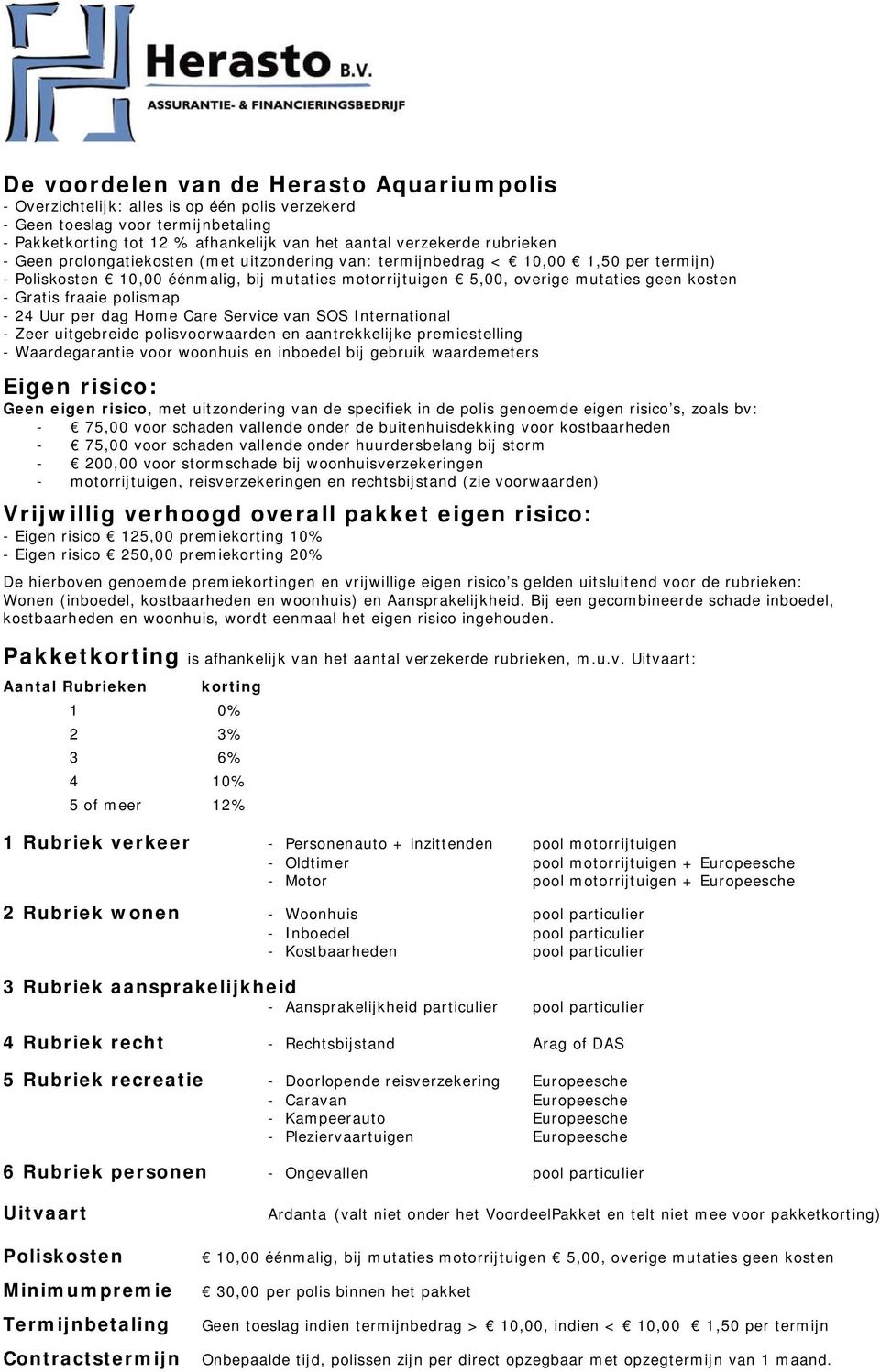 fraaie polismap - 24 Uur per dag Home Care Service van SOS International - Zeer uitgebreide polisvoorwaarden en aantrekkelijke premiestelling - Waardegarantie voor woonhuis en inboedel bij gebruik