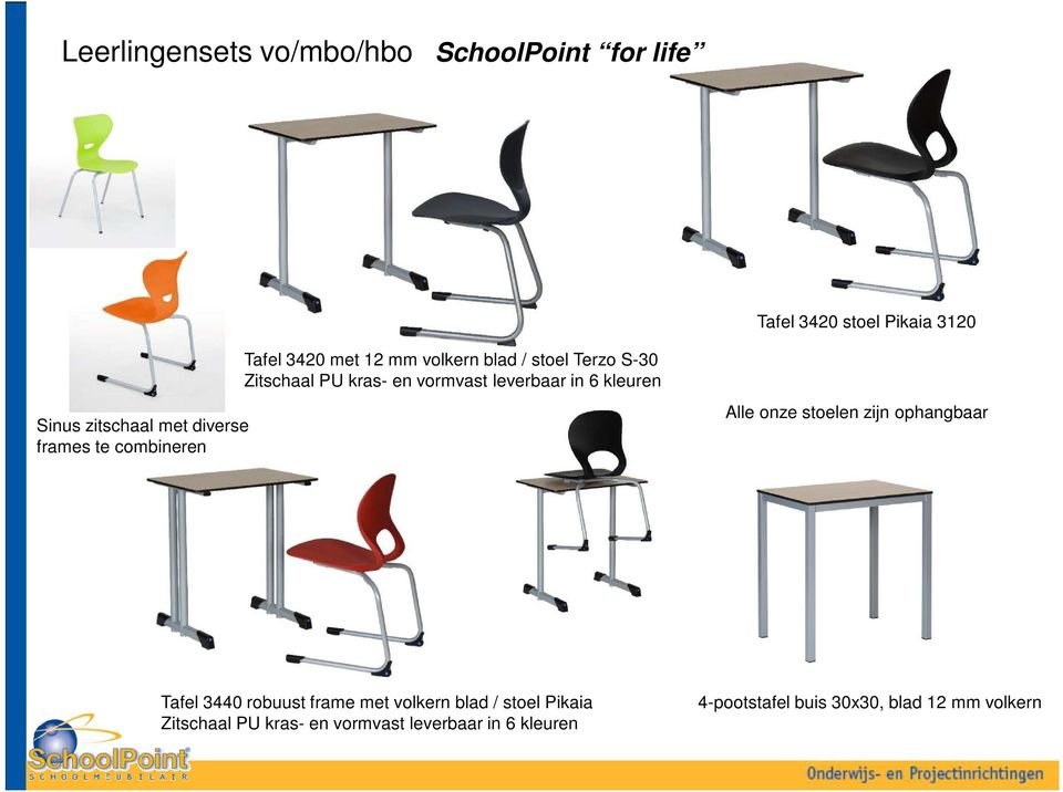 leverbaar in 6 kleuren Alle onze stoelen zijn ophangbaar Tafel 3440 robuust frame met volkern blad /