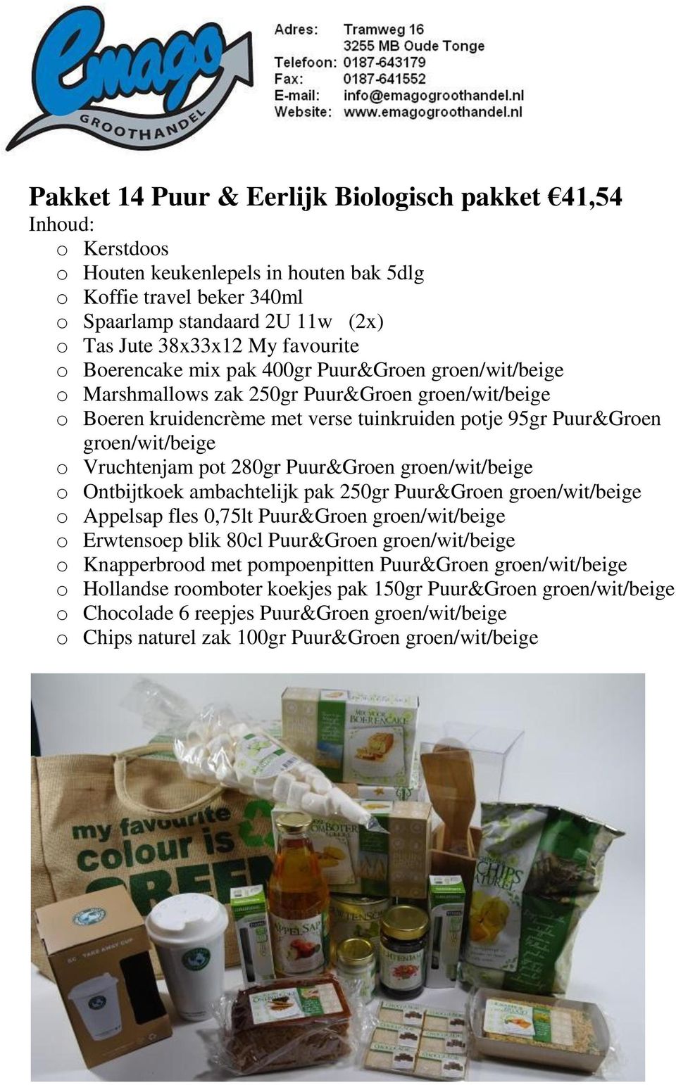 Puur&Groen groen/wit/beige o Ontbijtkoek ambachtelijk pak 250gr Puur&Groen groen/wit/beige o Appelsap fles 0,75lt Puur&Groen groen/wit/beige o Erwtensoep blik 80cl Puur&Groen groen/wit/beige o