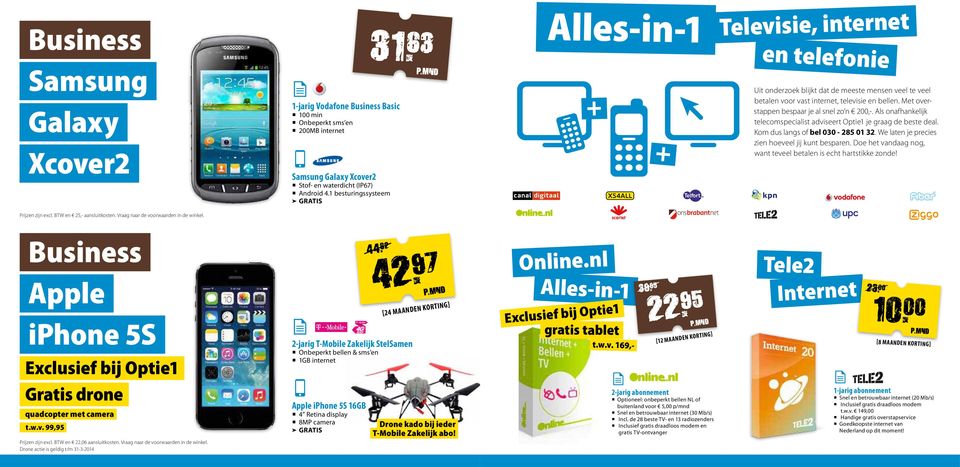 Met overstappen bespaar je al snel zo n 200,-. Als onafhankelijk telecomspecialist adviseert Optie1 je graag de beste deal. Kom dus langs of bel 030-285 01 32.