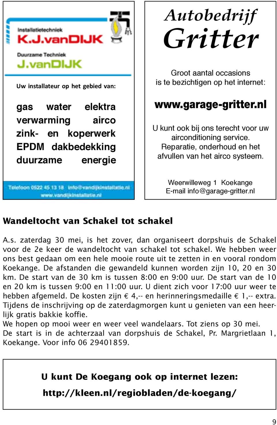 nl U kunt ook bij ons terecht voor uw airconditioning service. Reparatie, onderhoud en het afvullen van het airco systeem. Weerwilleweg 1 Koekange E-mail info@garage-gritter.