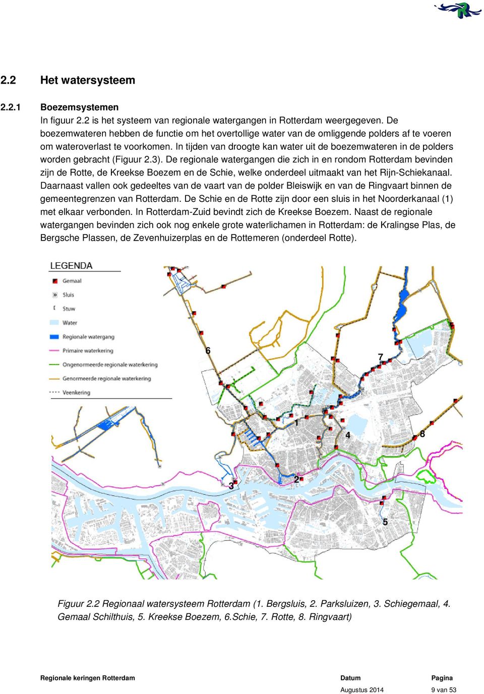 In tijden van droogte kan water uit de boezemwateren in de polders worden gebracht (Figuur 2.3).