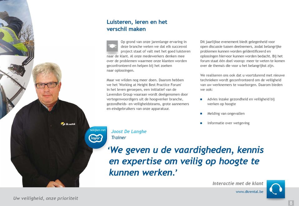 Daarom hebben we het 'Working at Height Best Practice Forum' in het leven geroepen, een initiatief van de Lavendon Group waaraan wordt deelgenomen door vertegenwoordigers uit de hoogwerker branche,