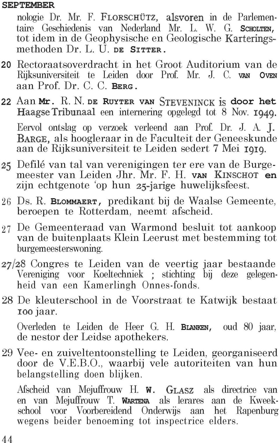 DE RUYTER VAN door het een internering opgelegd tot 8 Nov. Eervol ontslag op verzoek verleend aan Prof. Dr. J. A.