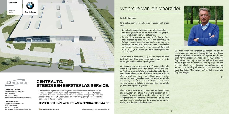 Door de continue groei van onze bedrijfsactiviteiten en om u een eersteklas service te kunnen bieden, openen wij eind december onze nieuwe concessie te Wijnegem.