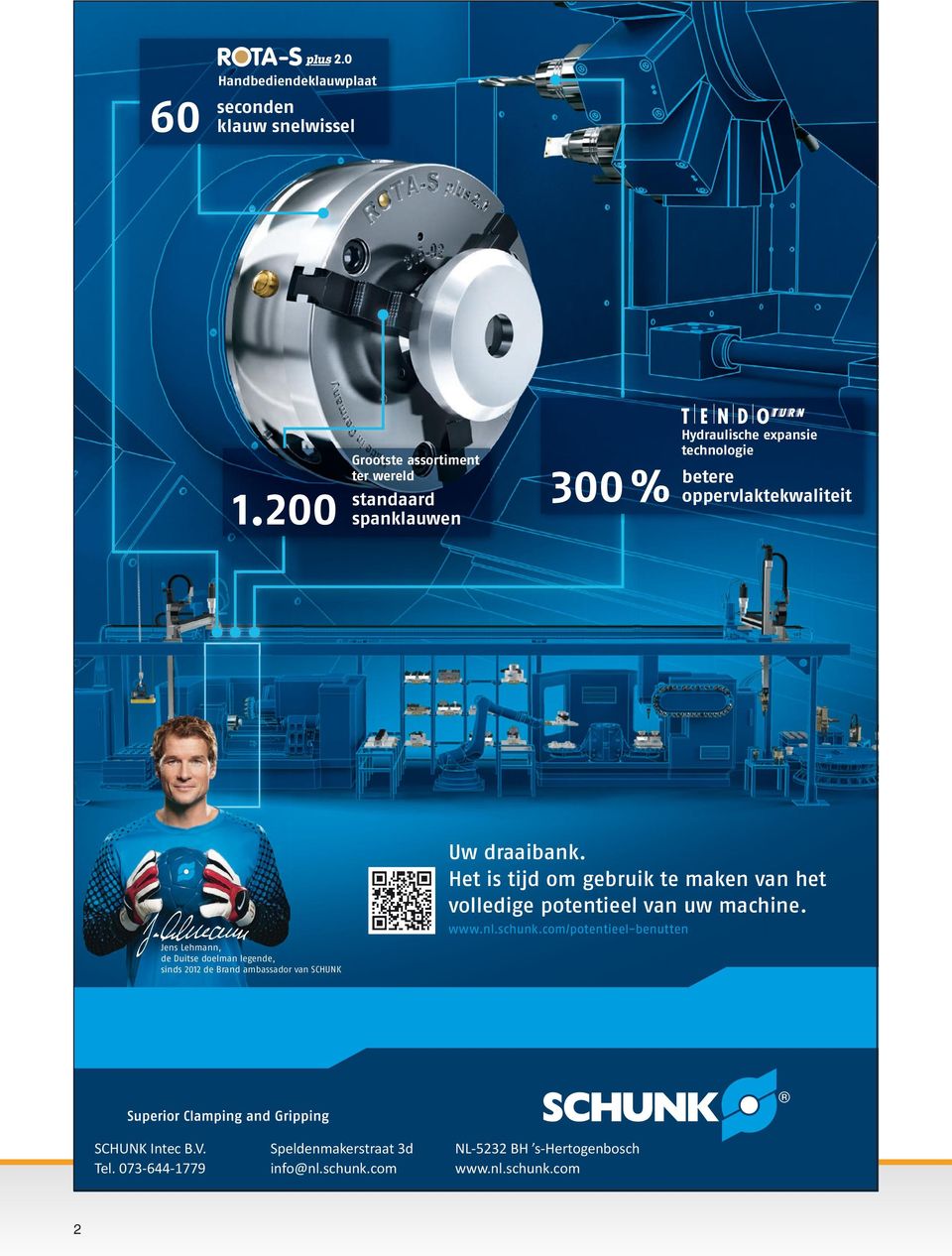 Het is tijd om gebruik te maken van het volledige potentieel van uw machine. www.nl.schunk.