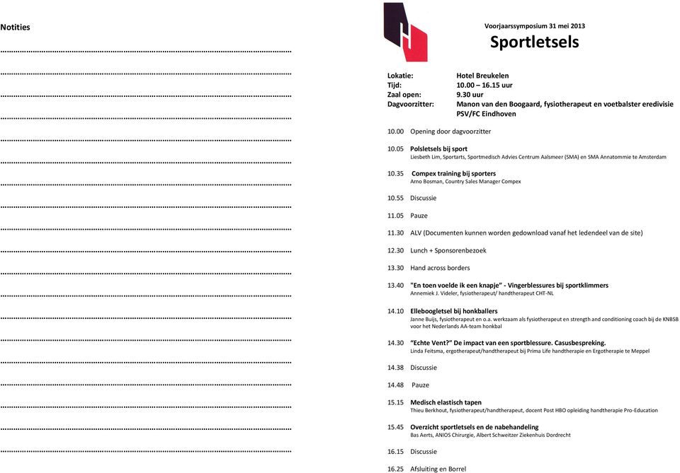 05 Polsletsels bij sport Liesbeth Lim, Sportarts, Sportmedisch Advies Centrum Aalsmeer (SMA) en SMA Annatommie te Amsterdam 10.