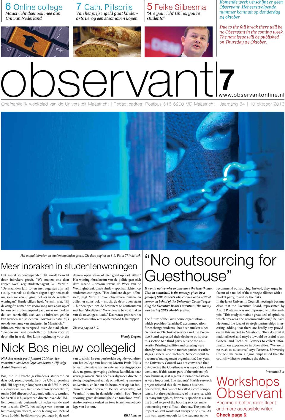 The next issue will be published on Thursday 24 Oktober. 7 www.observantonline.