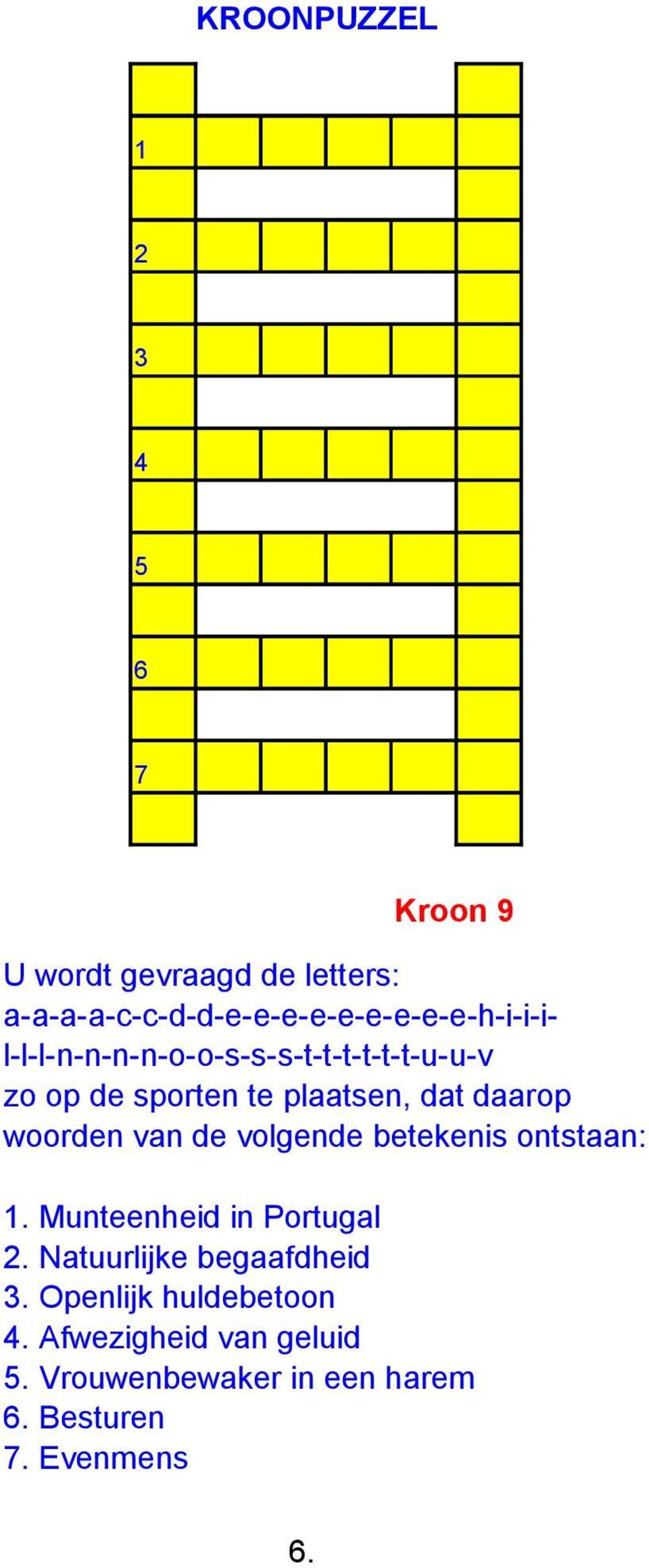 sporten te plaatsen, dat daarop woorden van de volgende betekenis ontstaan: 1.