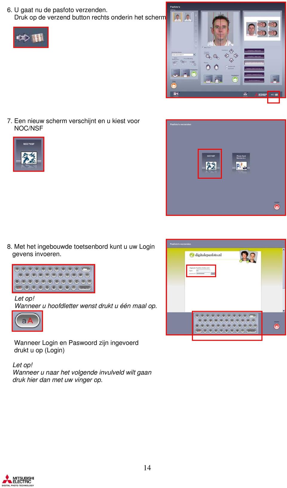 Met het ingebouwde toetsenbord kunt u uw Login gevens invoeren.