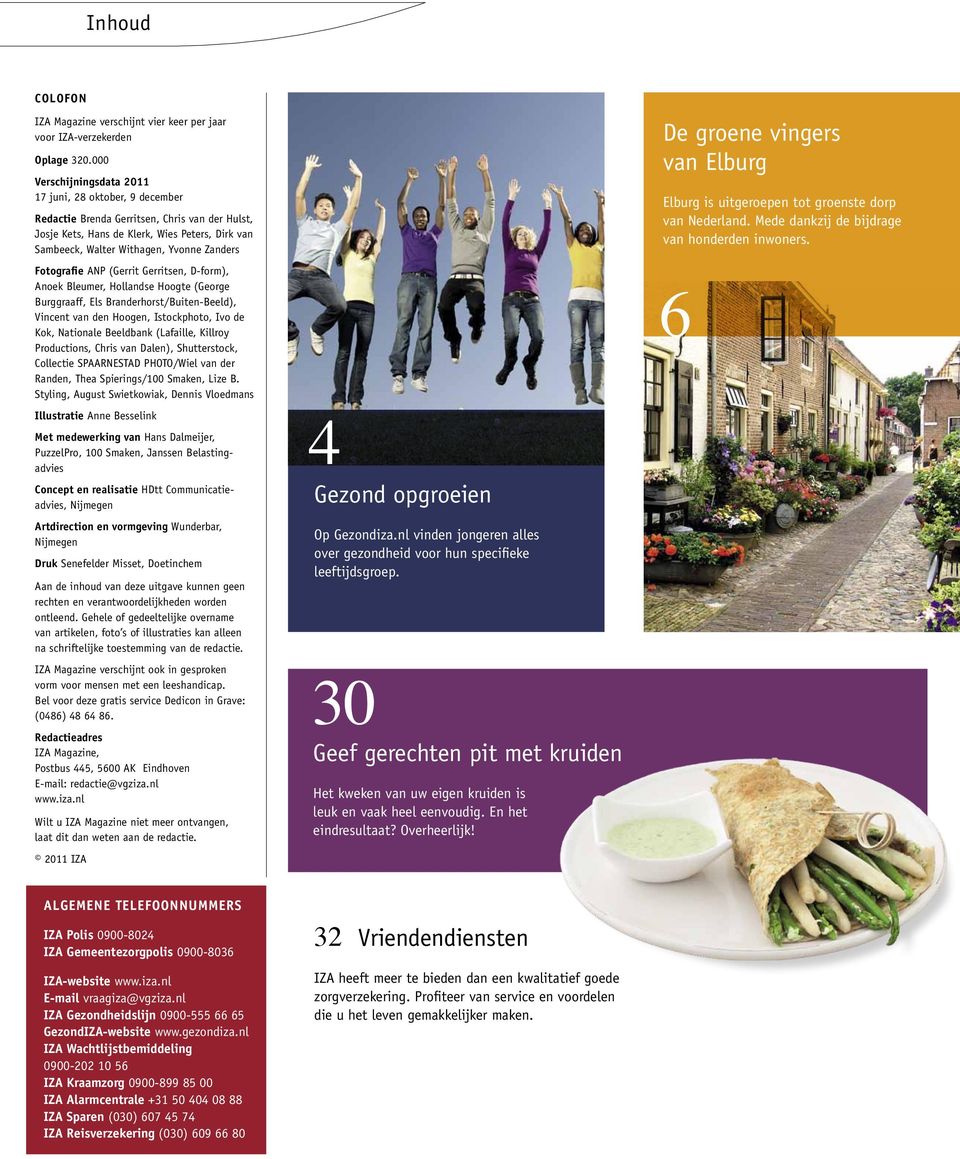 Fotografie ANP (Gerrit Gerritsen, D-form), Anoek Bleumer, Hollandse Hoogte (George Burggraaff, Els Branderhorst/Buiten-Beeld), Vincent van den Hoogen, Istockphoto, Ivo de Kok, Nationale Beeldbank