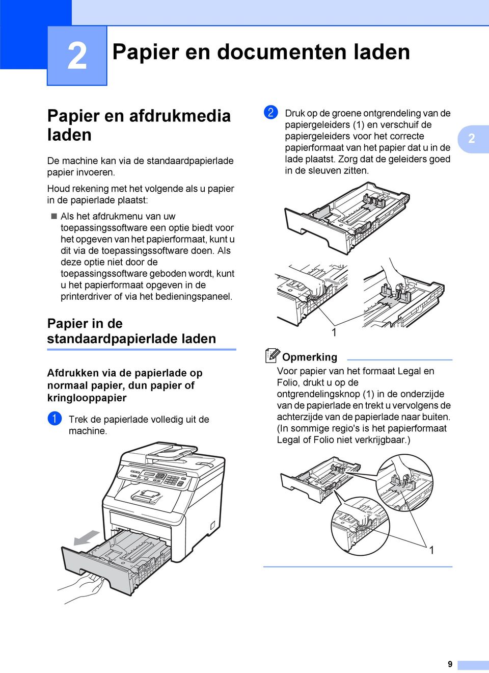 toepassingssoftware doen. Als deze optie niet door de toepassingssoftware geboden wordt, kunt u het papierformaat opgeven in de printerdriver of via het bedieningspaneel.